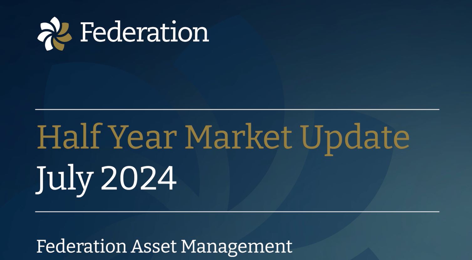 Federation – Half Year Market Update July 2024